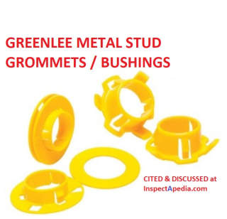 Greenlee metal stud bushings or grommets cited & discussed at InspectApedia.com