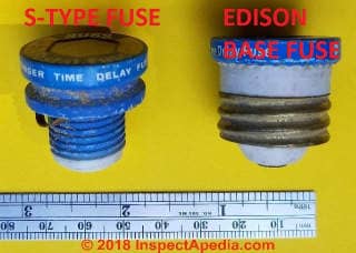 Comparing S-type and Edison base plug fuses (C) Daniel Friedman at InspectApedia.com
