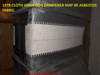 Fabric duct vibration dampener may be asbestos (C) InspectApedia.com Mimi