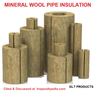 Mineral wool pipe insulation from GLT Products cited & discussed at InspectApedia.com