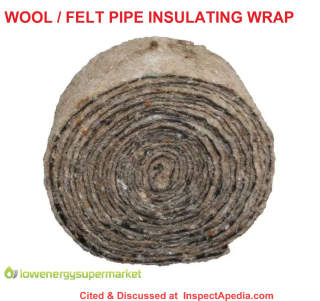 Wool felt pipe insulating wrap from lowerenergymarket and other sources cited & discussed at Inspectapedia.com