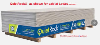 QuietRock® for sale at Lowes, 2022 cited & discussed at InspectApedia.com