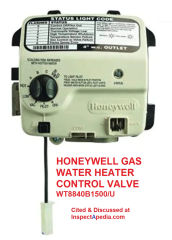 Honeywell gas water heater control valve WT8840B1500/U cited & discussed at InspectApedia.com