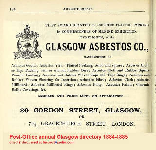Glagow Asbesto Co. in Scottish Post Office Directory 1884-1885, cited & discussed at InspectApedia.com included production of various asbestos products as listed here