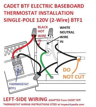 Cadet BTF Electric Heat Baseboard Thermostat Wiring Example: Left Side 120V 2 Wire Connections (C) Inspectapedia.com adapted from Cadet BTF Baseboard Thermostat Wiring Guide cited & discussed at InspectApedia.com