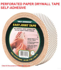Perforated, self-adhesive dryall joint tape cited & discussed at InspectApedia.com