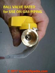 Ball valve used on gas lines (C) Daniel Friedman InspectApedia.com