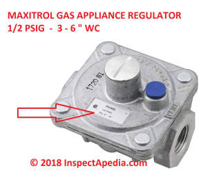 Maxitrol gas applliance regulator, 1/2 psig, 3-6" WC adjustable sold at Amazon.com and other outlets, discussed (C) InspectApedia.com