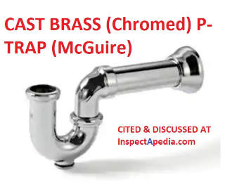Chrome plated cast brass P-Trap from McGuire Manufacturing - at InspectApedia.com