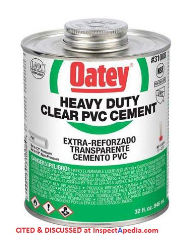 Oatey's Heavy Duty Clear PVC Cement cited & discussed at InspectApedia.com