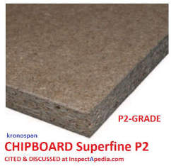 Kronospan Superfine P2 Chipboard or particle board - UK terminology (C) InspectApedia.com from Kronospan
