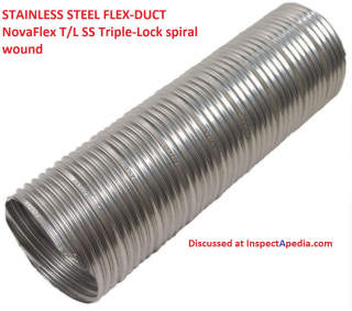 NovaFlex Stainless Steel Flex-duct T/L-SS Triple-Lock at InspectApedia.com and cited in detail in this article